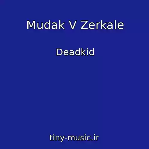 کاور آهنگ Mudak V Zerkale از Deadkid