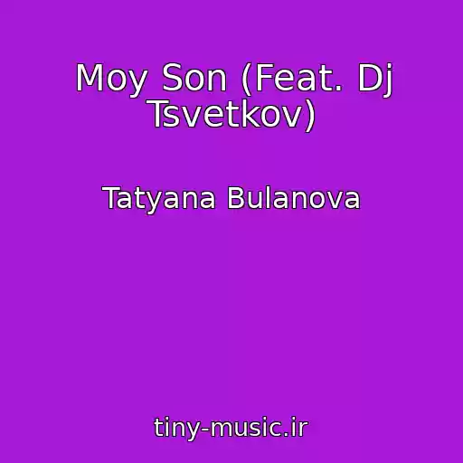 کاور آهنگ Moy Son (Feat. Dj Tsvetkov) از Tatyana Bulanova