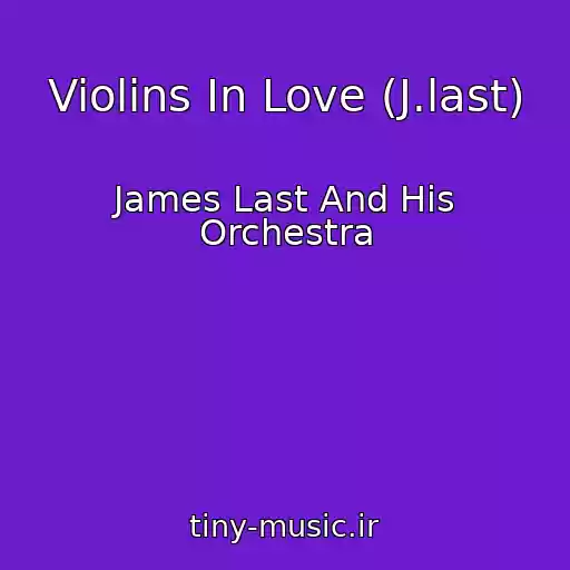 کاور آهنگ Violins In Love (J.last) از James Last And His Orchestra