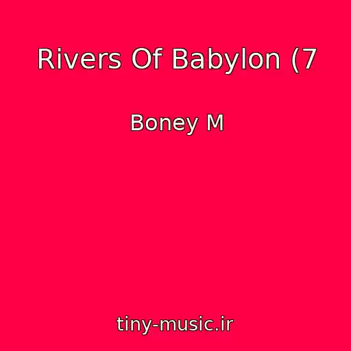 کاور آهنگ Rivers Of Babylon (7 از Boney M
