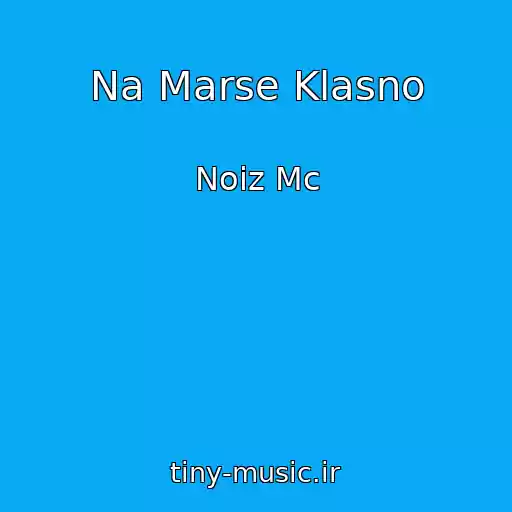 کاور آهنگ Na Marse Klasno از Noiz Mc