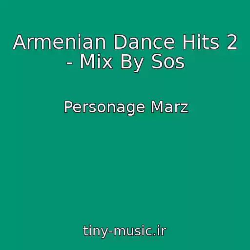 کاور آهنگ Armenian Dance Hits 2 - Mix By Sos از Personage Marz