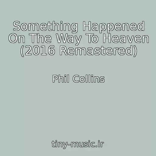 کاور آهنگ Something Happened On The Way To Heaven (2016 Remastered) از Phil Collins