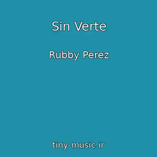 کاور آهنگ Sin Verte از Rubby Perez