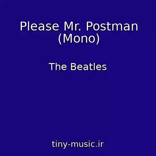کاور آهنگ Please Mr. Postman (Mono) از The Beatles