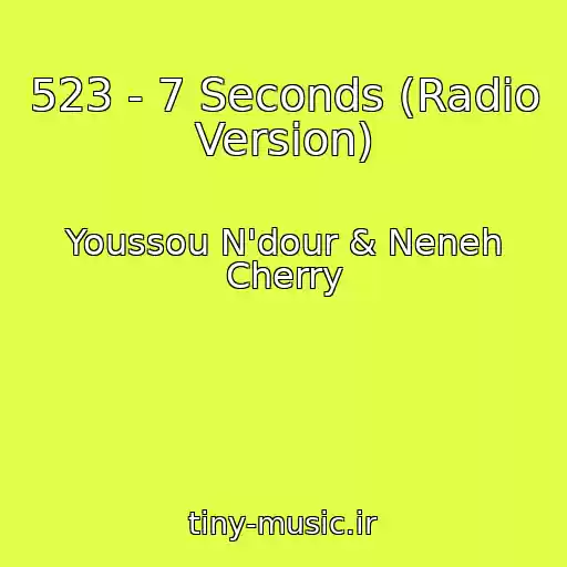 کاور آهنگ 523 - 7 Seconds (Radio Version) از Youssou N'dour & Neneh Cherry