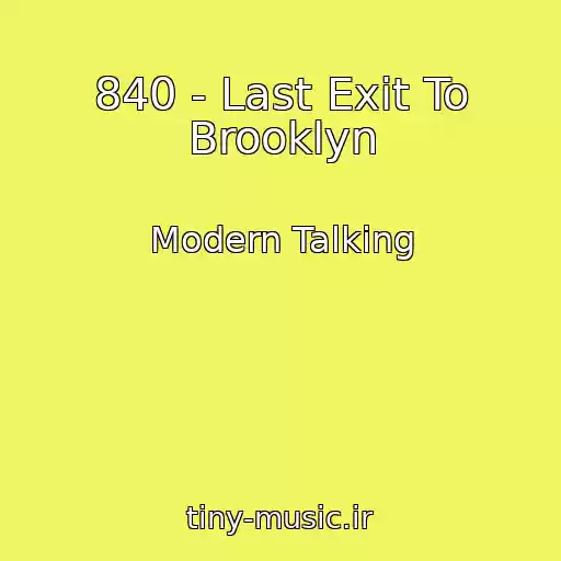 کاور آهنگ 840 - Last Exit To Brooklyn از Modern Talking