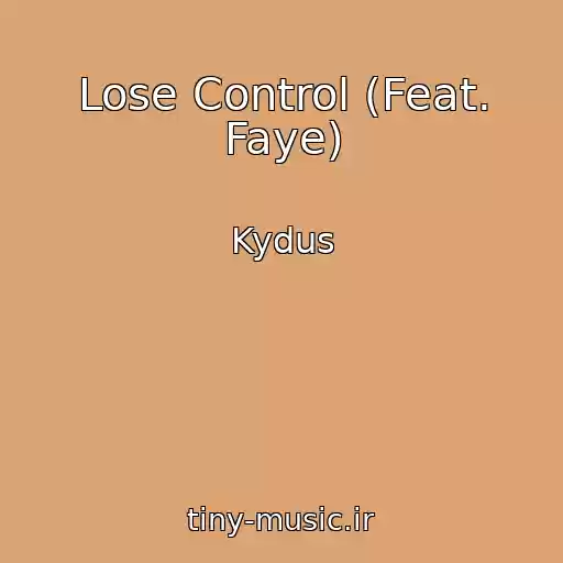 کاور آهنگ Lose Control (Feat. Faye) از Kydus