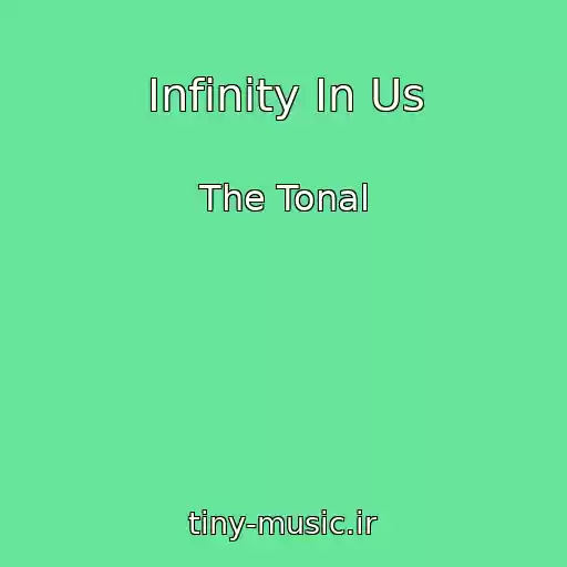 کاور آهنگ Infinity In Us از The Tonal