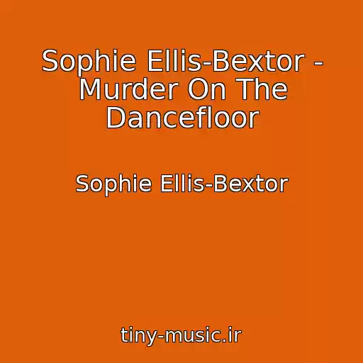 کاور آهنگ Sophie Ellis-Bextor - Murder On The Dancefloor از Sophie Ellis-Bextor