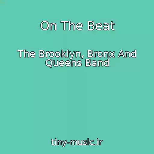 کاور آهنگ On The Beat از The Brooklyn, Bronx And Queens Band