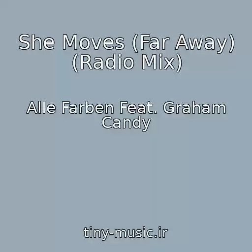 کاور آهنگ She Moves (Far Away) (Radio Mix) از Alle Farben Feat. Graham Candy