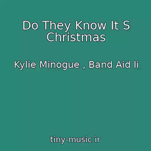 کاور آهنگ Do They Know It S Christmas از Kylie Minogue , Band Aid Ii