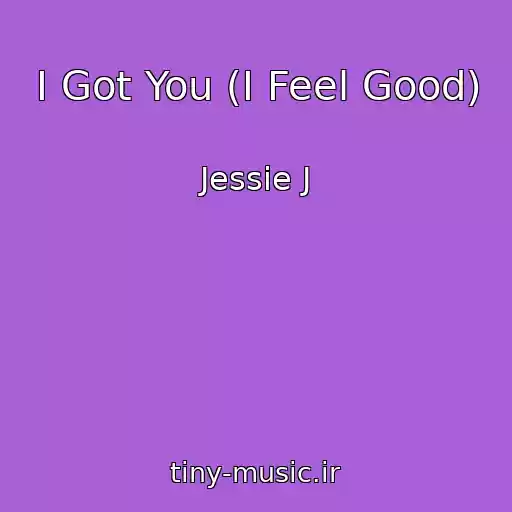 کاور آهنگ I Got You (I Feel Good) از Jessie J