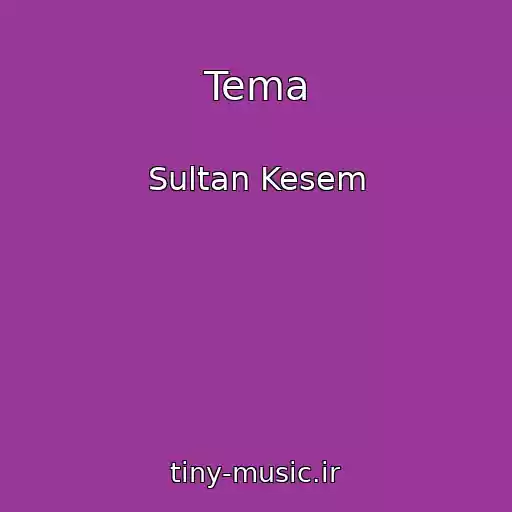کاور آهنگ Tema از Sultan Kesem