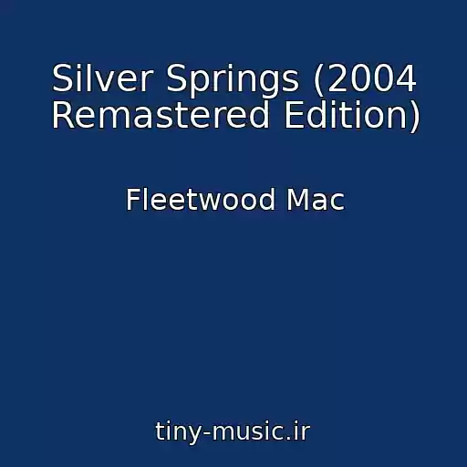کاور آهنگ Silver Springs (2004 Remastered Edition) از Fleetwood Mac