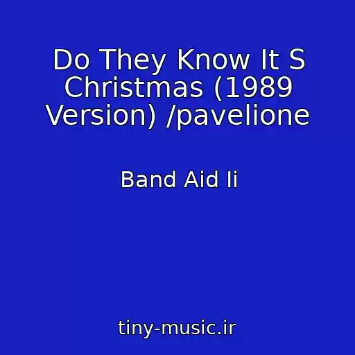 کاور آهنگ Do They Know It S Christmas (1989 Version) /pavelione از Band Aid Ii