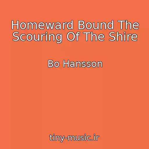 کاور آهنگ Homeward Bound The Scouring Of The Shire از Bo Hansson