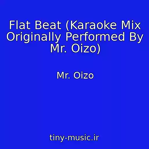 کاور آهنگ Flat Beat (Karaoke Mix Originally Performed By Mr. Oizo) از Mr. Oizo