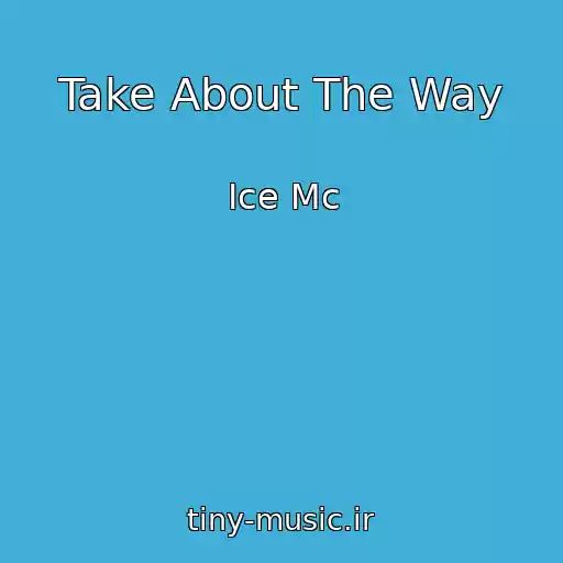 کاور آهنگ Take About The Way از Ice Mc