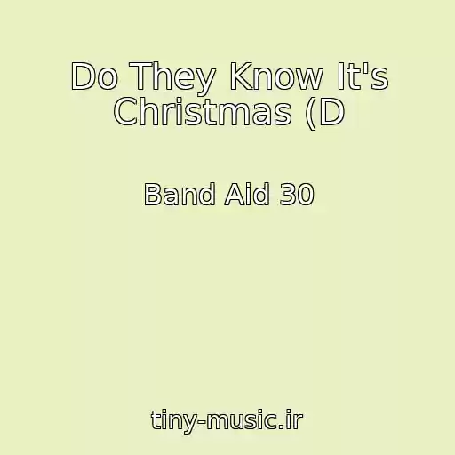 کاور آهنگ Do They Know It's Christmas (D از Band Aid 30