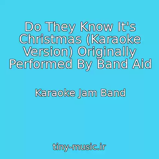 کاور آهنگ Do They Know It's Christmas (Karaoke Version) Originally Performed By Band Aid از Karaoke Jam Band