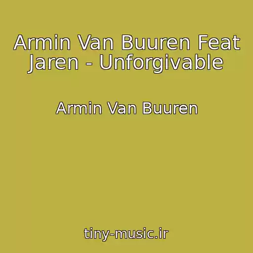 کاور آهنگ Armin Van Buuren Feat Jaren - Unforgivable از Armin Van Buuren