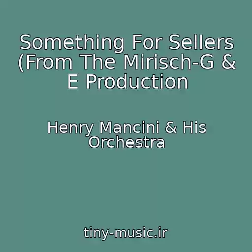کاور آهنگ Something For Sellers (From The Mirisch-G & E Production از Henry Mancini & His Orchestra