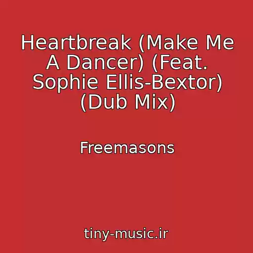 کاور آهنگ Heartbreak (Make Me A Dancer) (Feat. Sophie Ellis-Bextor) (Dub Mix) از Freemasons