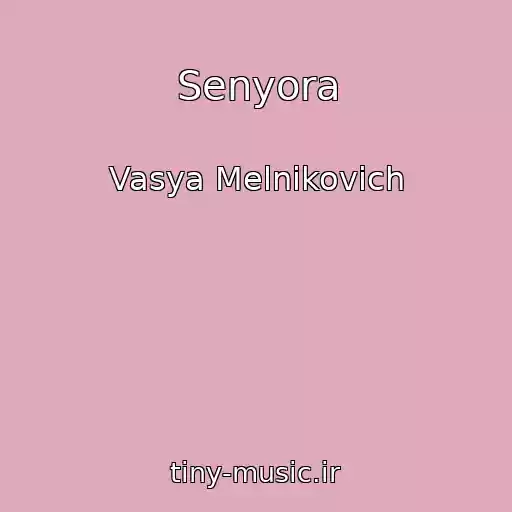 کاور آهنگ Senyora از Vasya Melnikovich