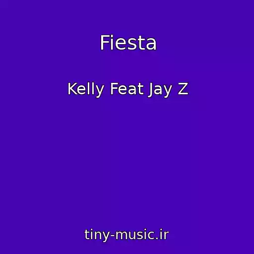 کاور آهنگ Fiesta از Kelly Feat Jay Z