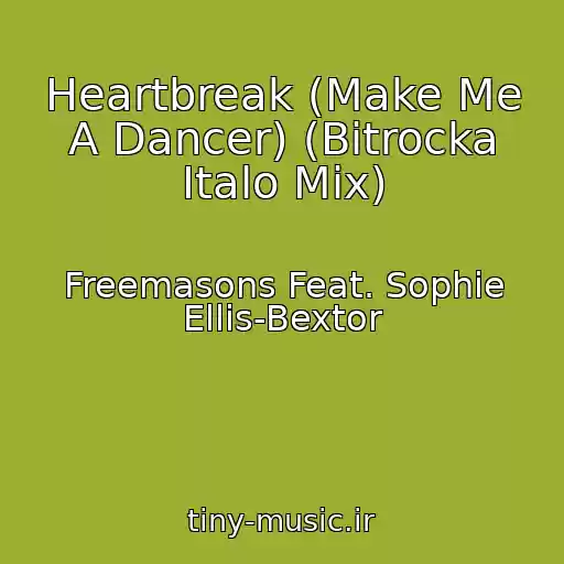 کاور آهنگ Heartbreak (Make Me A Dancer) (Bitrocka Italo Mix) از Freemasons Feat. Sophie Ellis-Bextor