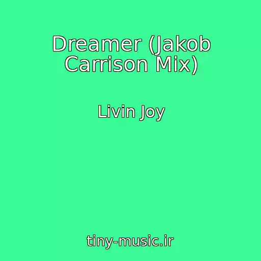 کاور آهنگ Dreamer (Jakob Carrison Mix) از Livin Joy