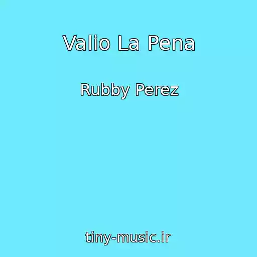 کاور آهنگ Valio La Pena از Rubby Perez