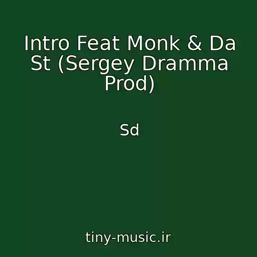کاور آهنگ Intro Feat Monk & Da St (Sergey Dramma Prod) از Sd