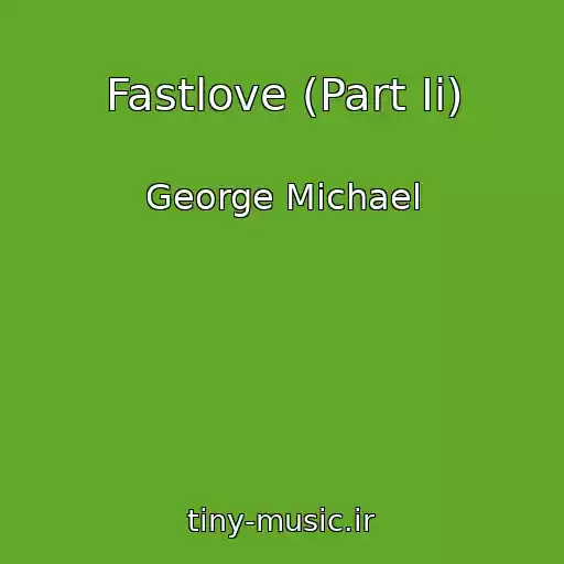 کاور آهنگ Fastlove (Part Ii) از George Michael