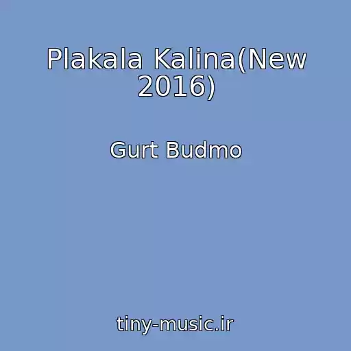 کاور آهنگ Plakala Kalina(New 2016) از Gurt Budmo