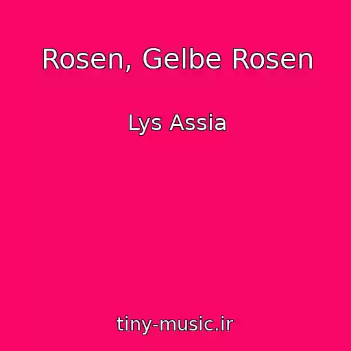 کاور آهنگ Rosen, Gelbe Rosen از Lys Assia