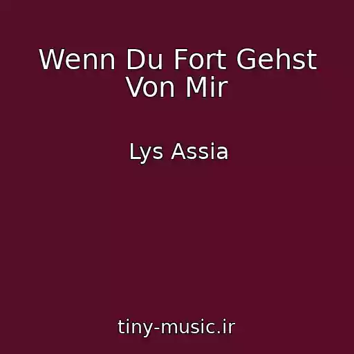 کاور آهنگ Wenn Du Fort Gehst Von Mir از Lys Assia