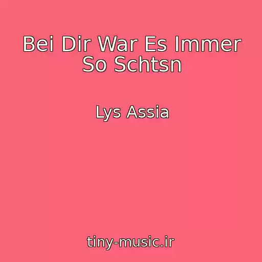 کاور آهنگ Bei Dir War Es Immer So Schtsn از Lys Assia