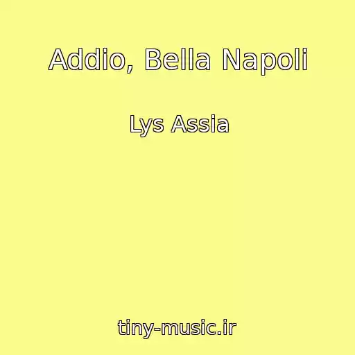کاور آهنگ Addio, Bella Napoli از Lys Assia