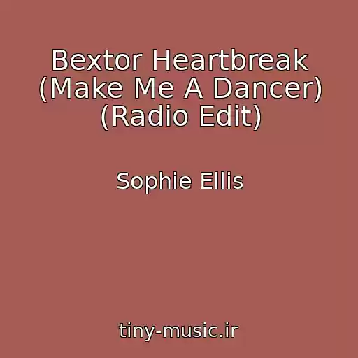 کاور آهنگ Bextor Heartbreak (Make Me A Dancer) (Radio Edit) از Sophie Ellis