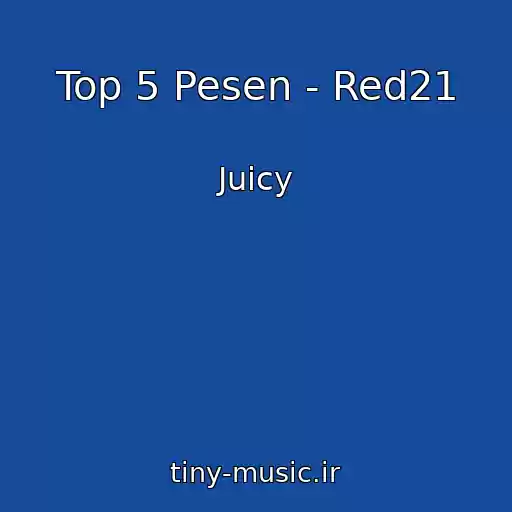 کاور آهنگ Top 5 Pesen - Red21 از Juicy