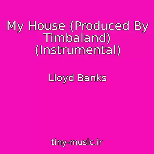 کاور آهنگ My House (Produced By Timbaland) (Instrumental) از Lloyd Banks