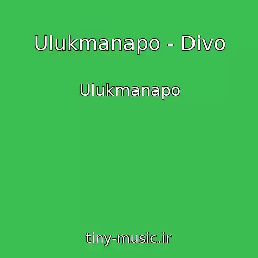 کاور آهنگ Ulukmanapo - Divo از Ulukmanapo