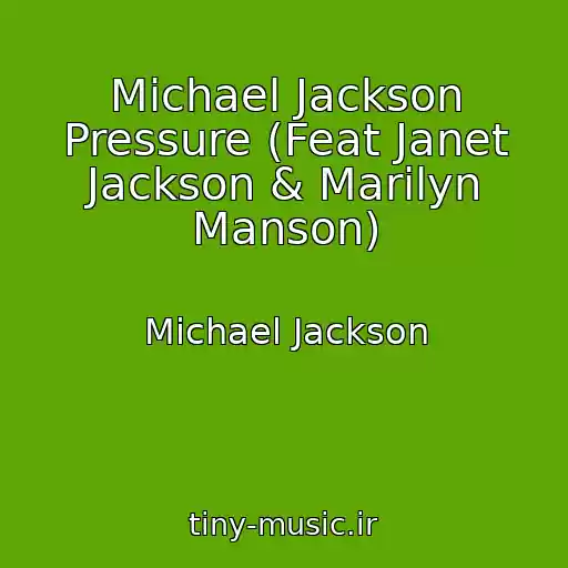 کاور آهنگ Michael Jackson Pressure (Feat Janet Jackson & Marilyn Manson) از Michael Jackson