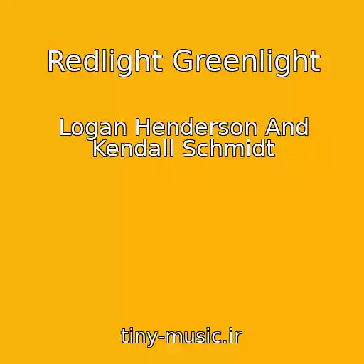 کاور آهنگ Redlight Greenlight از Logan Henderson And Kendall Schmidt