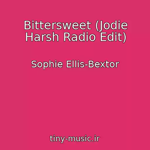 کاور آهنگ Bittersweet (Jodie Harsh Radio Edit) از Sophie Ellis-Bextor