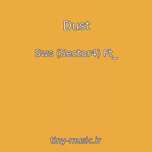 کاور آهنگ Dust از Sws (Sector4) Ft_