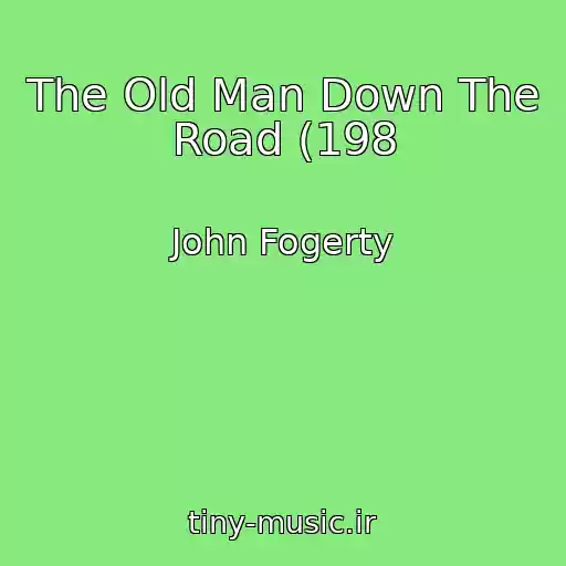 کاور آهنگ The Old Man Down The Road (198 از John Fogerty